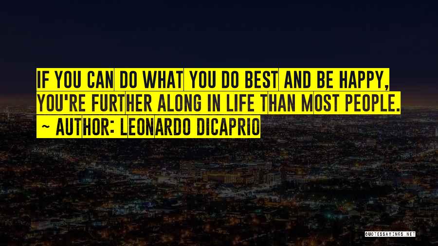 Best Happy Life Quotes By Leonardo DiCaprio