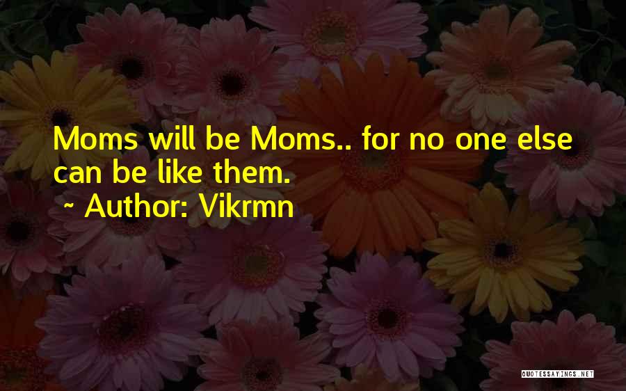 Best Happy Mothers Day Quotes By Vikrmn