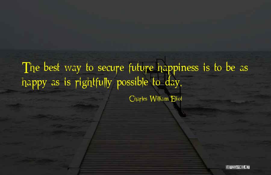 Best Happy Quotes By Charles William Eliot Best Happy Quotes By Charles William Eliot