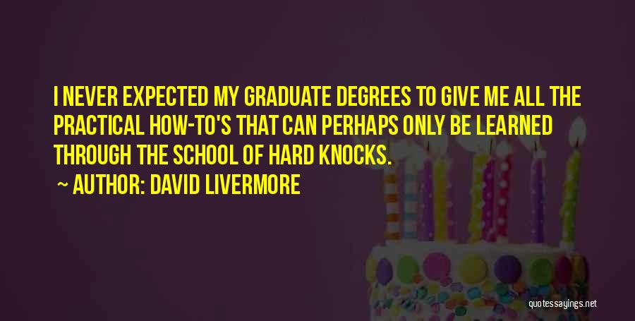 Best Hard Knocks Quotes By David Livermore