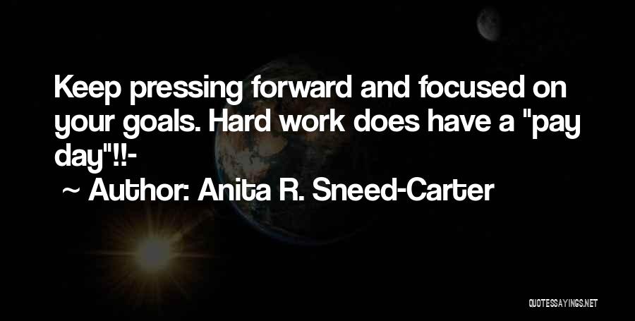 Best Hard Work Motivational Quotes By Anita R. Sneed-Carter