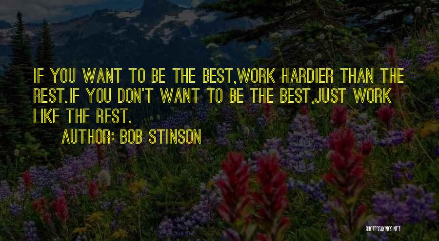 Best Hard Work Motivational Quotes By Bob Stinson