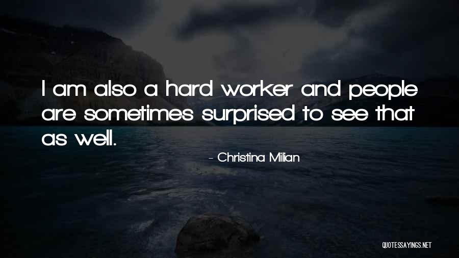 Best Hard Worker Quotes By Christina Milian