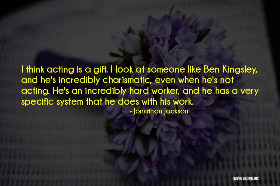 Best Hard Worker Quotes By Jonathan Jackson Best Hard Worker Quotes By Jonathan Jackson