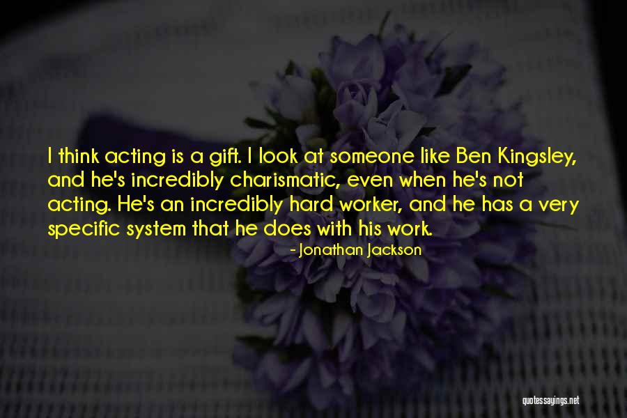 Best Hard Worker Quotes By Jonathan Jackson