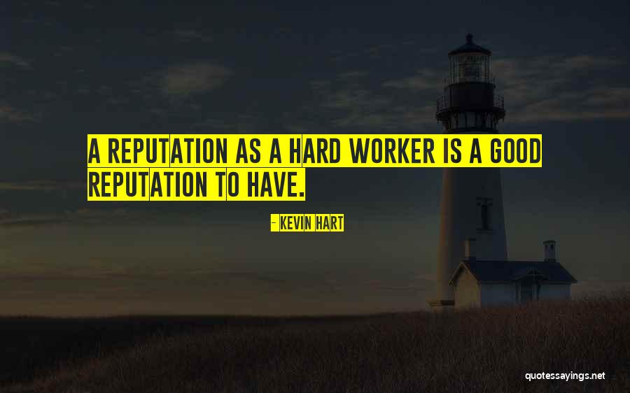 Best Hard Worker Quotes By Kevin Hart