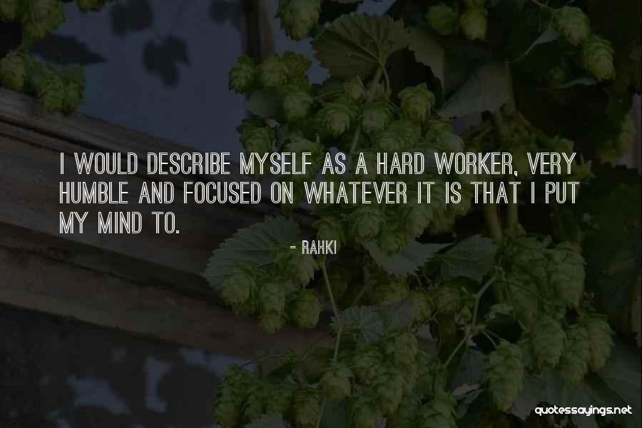 Best Hard Worker Quotes By Rahki