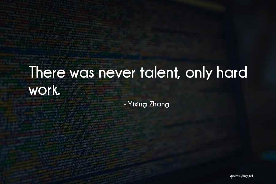 Best Hard Worker Quotes By Yixing Zhang Best Hard Worker Quotes By Yixing Zhang