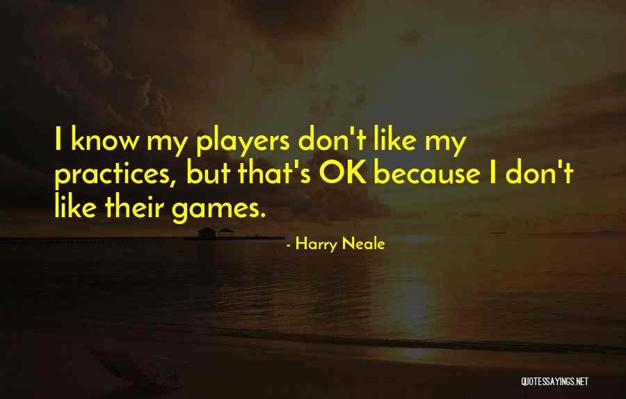 Best Harry Neale Quotes By Harry Neale Best Harry Neale Quotes By Harry Neale