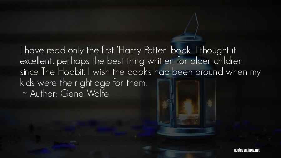 Best Harry Potter Quotes By Gene Wolfe