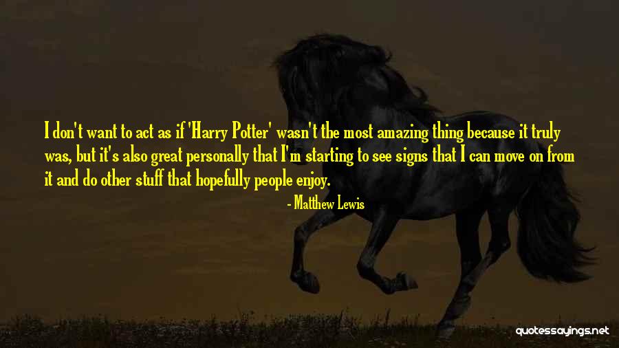 Best Harry Potter Quotes By Matthew Lewis