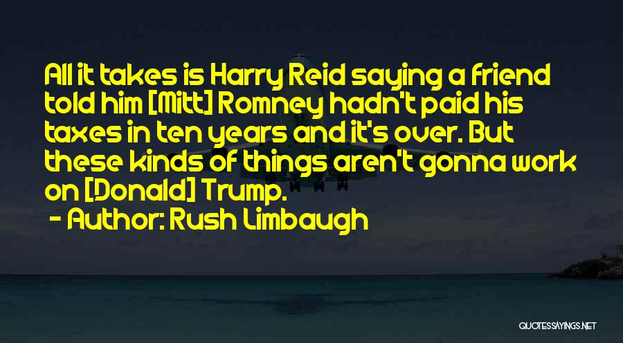 Best Harry Reid Quotes By Rush Limbaugh