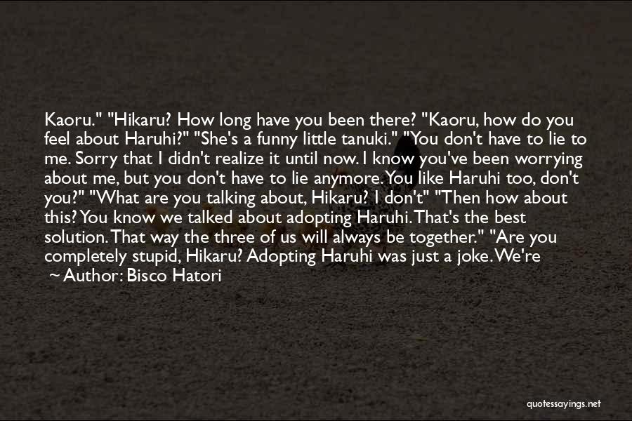 Best Haruhi Quotes By Bisco Hatori