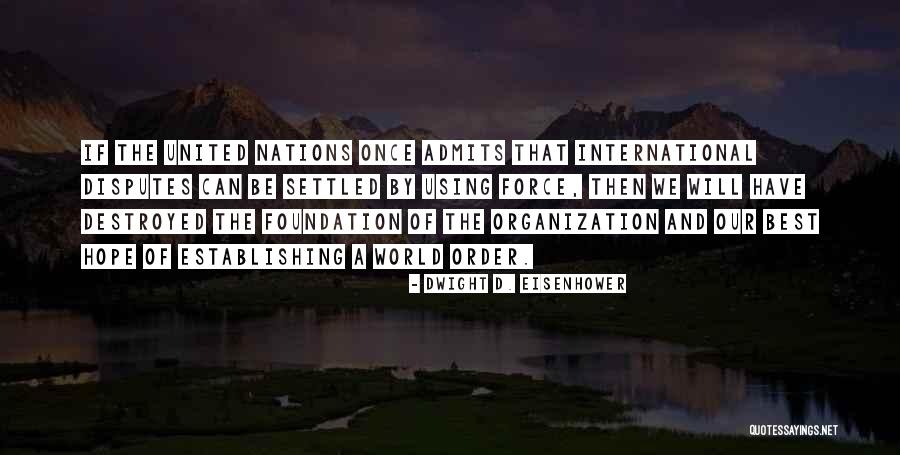 Best Have Hope Quotes By Dwight D. Eisenhower Best Have Hope Quotes By Dwight D. Eisenhower