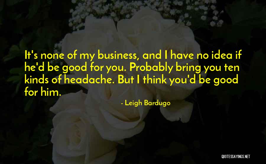 Best Headache Quotes By Leigh Bardugo Best Headache Quotes By Leigh Bardugo