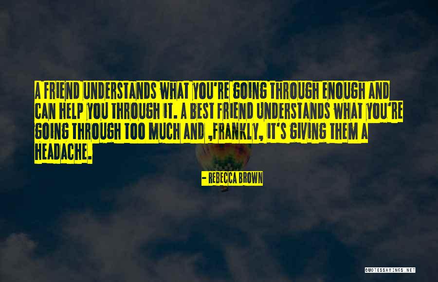Best Headache Quotes By Rebecca Brown Best Headache Quotes By Rebecca Brown