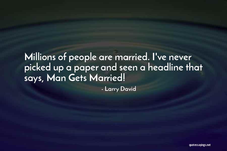 Best Headline Quotes By Larry David