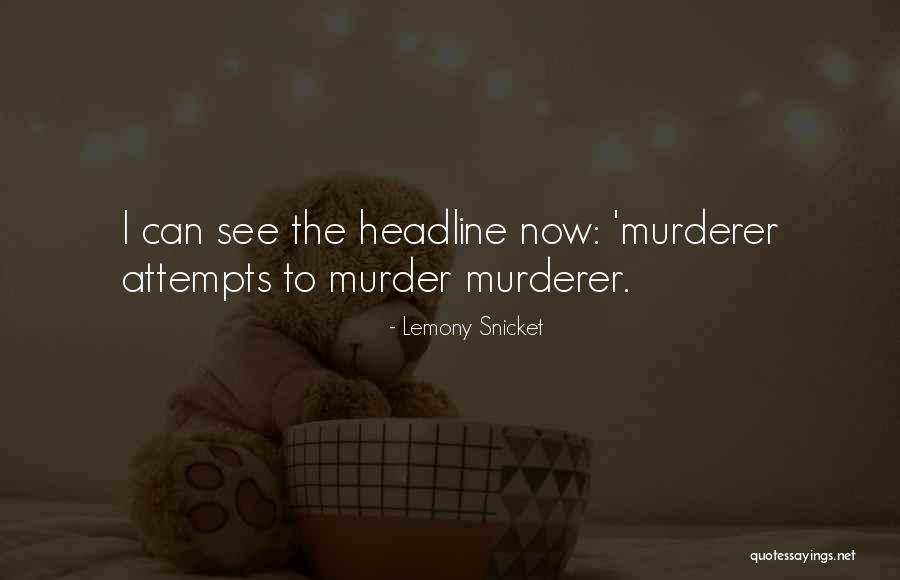 Best Headline Quotes By Lemony Snicket