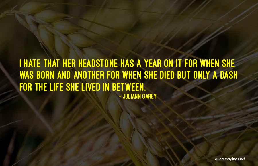Best Headstone Quotes By Juliann Garey Best Headstone Quotes By Juliann Garey