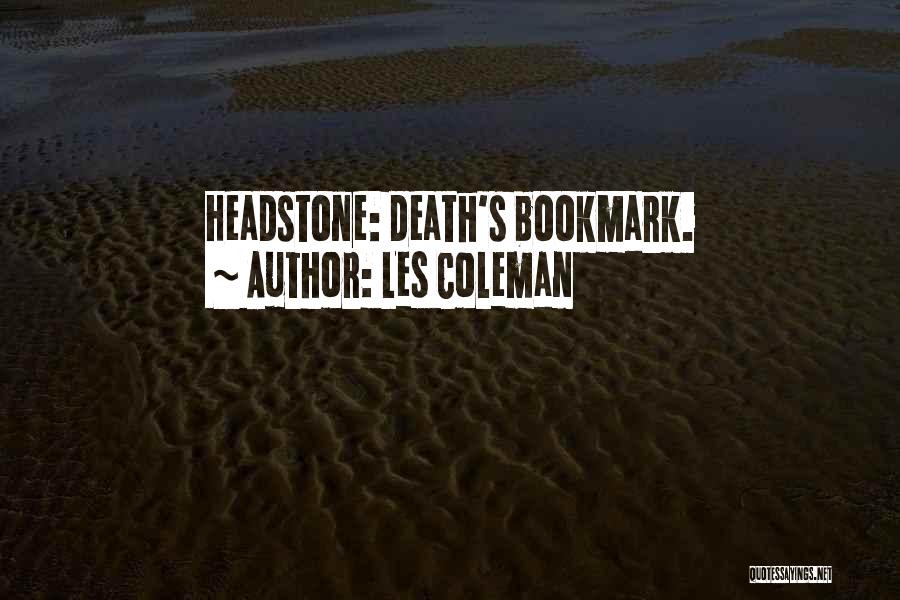 Best Headstone Quotes By Les Coleman