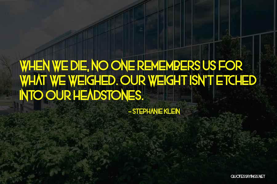 Best Headstone Quotes By Stephanie Klein Best Headstone Quotes By Stephanie Klein