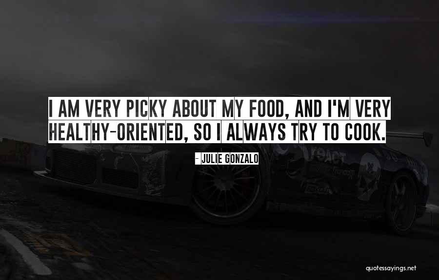 Best Healthy Food Quotes By Julie Gonzalo
