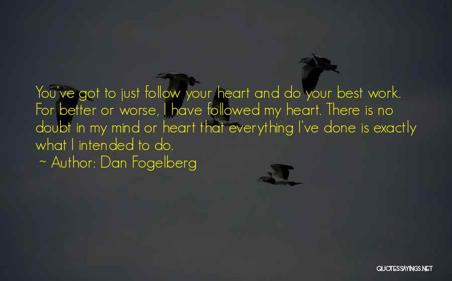 Best Heart And Mind Quotes By Dan Fogelberg