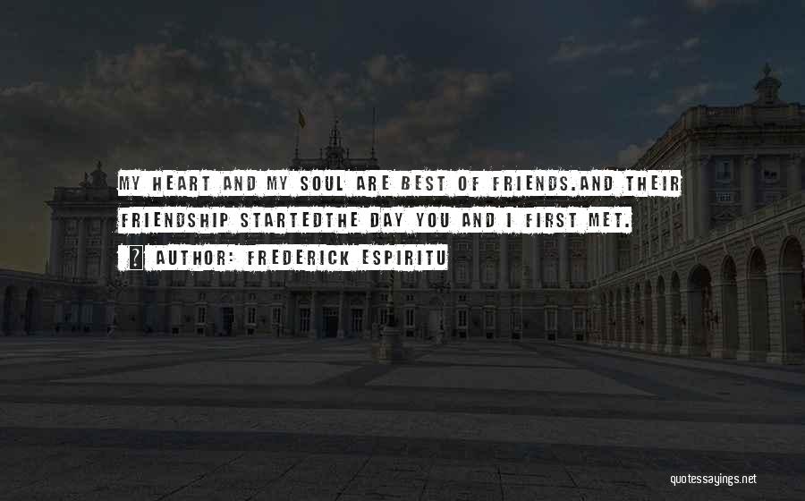 Best Heart And Soul Quotes By Frederick Espiritu
