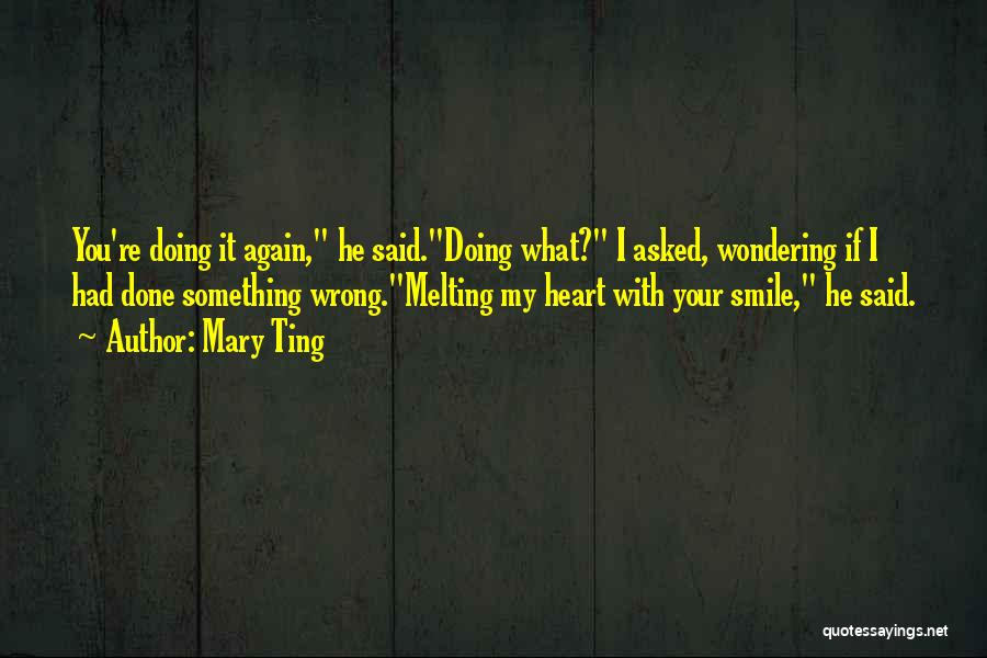 Best Heart Melting Love Quotes By Mary Ting