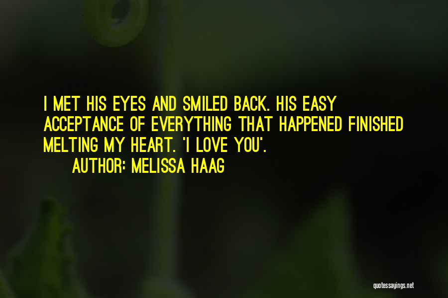 Best Heart Melting Love Quotes By Melissa Haag