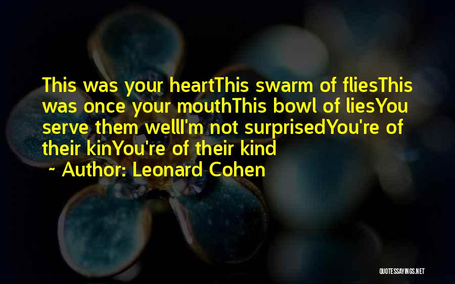 Best Heart Of The Swarm Quotes By Leonard Cohen