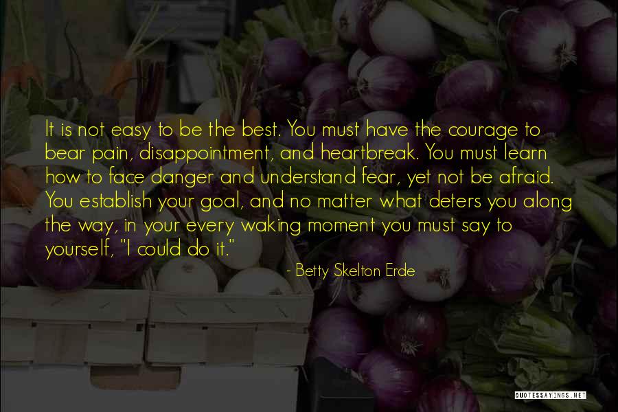 Best Heartbreak Quotes By Betty Skelton Erde