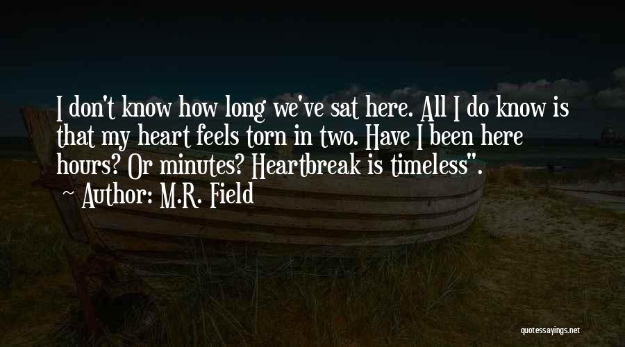 Best Heartbreak Quotes By M.R. Field