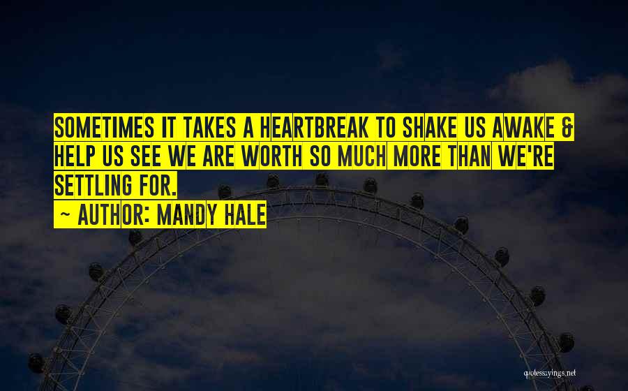 Best Heartbreak Quotes By Mandy Hale