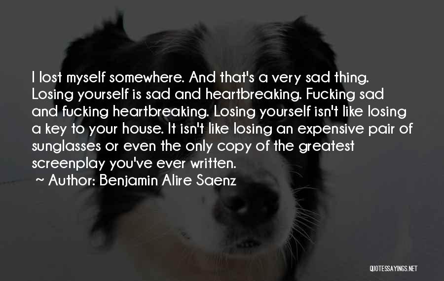 Best Heartbreaking Quotes By Benjamin Alire Saenz