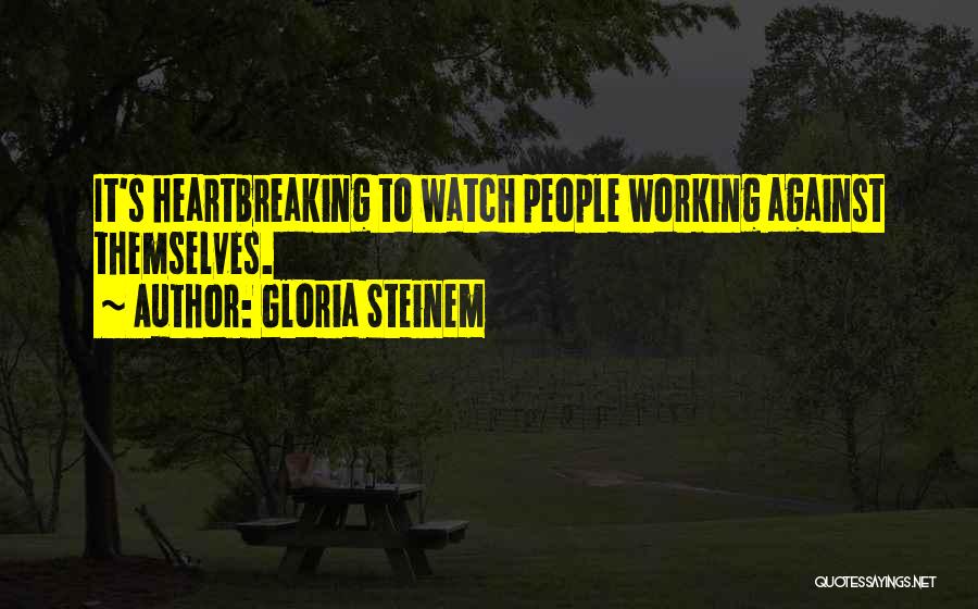 Best Heartbreaking Quotes By Gloria Steinem