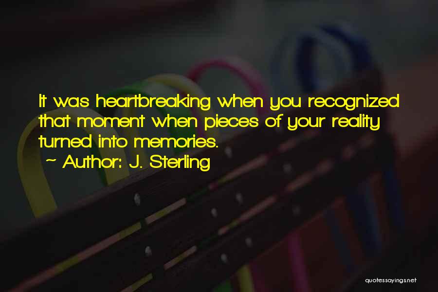 Best Heartbreaking Quotes By J. Sterling