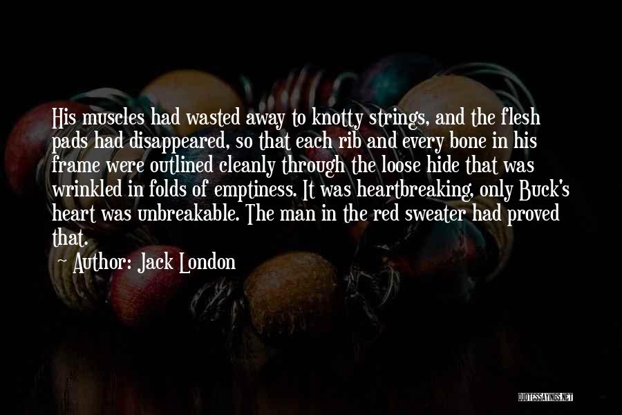 Best Heartbreaking Quotes By Jack London