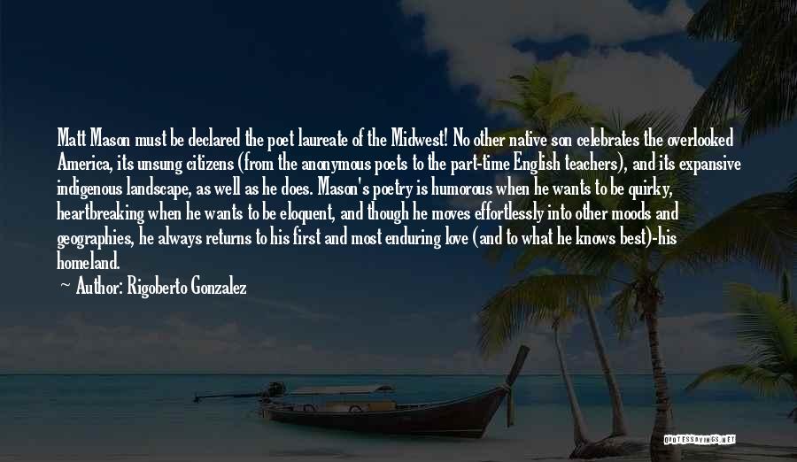 Best Heartbreaking Quotes By Rigoberto Gonzalez