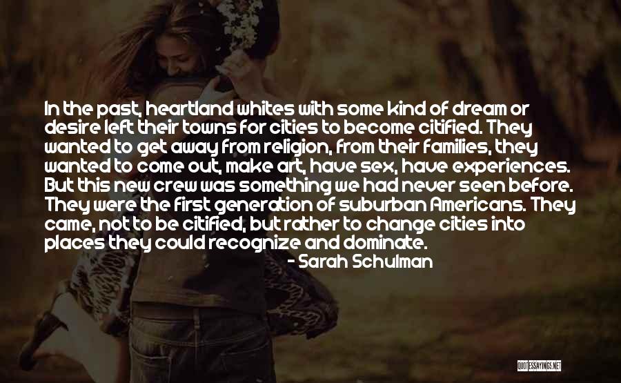Best Heartland Quotes By Sarah Schulman Best Heartland Quotes By Sarah Schulman