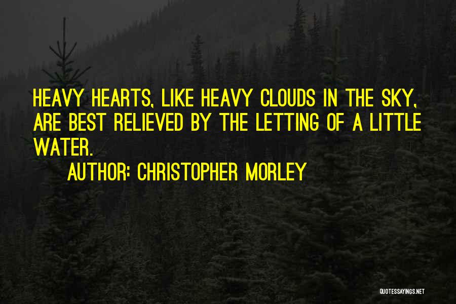 Best Hearts Quotes By Christopher Morley