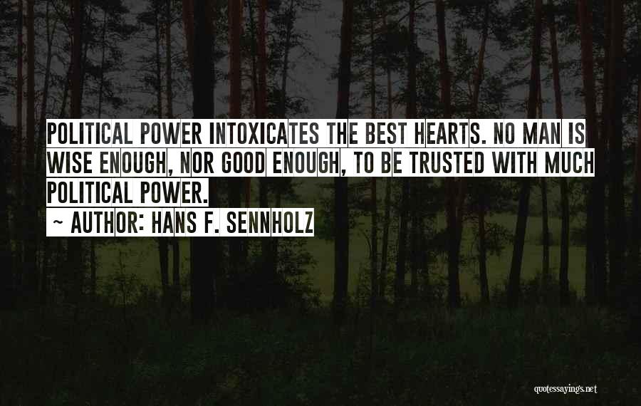 Best Hearts Quotes By Hans F. Sennholz