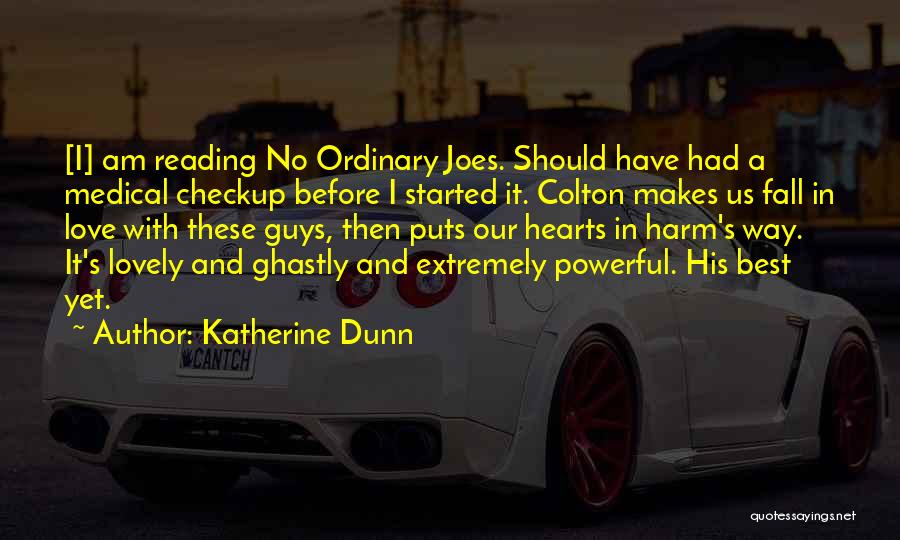 Best Hearts Quotes By Katherine Dunn