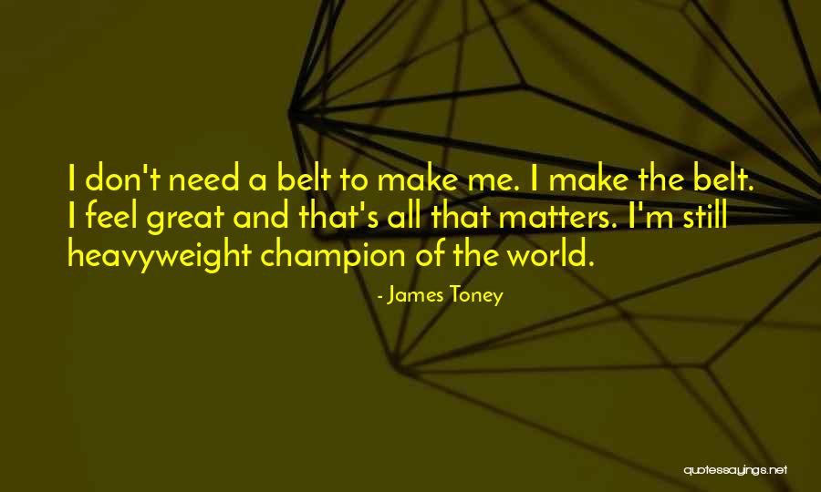 Best Heavyweight Quotes By James Toney Best Heavyweight Quotes By James Toney