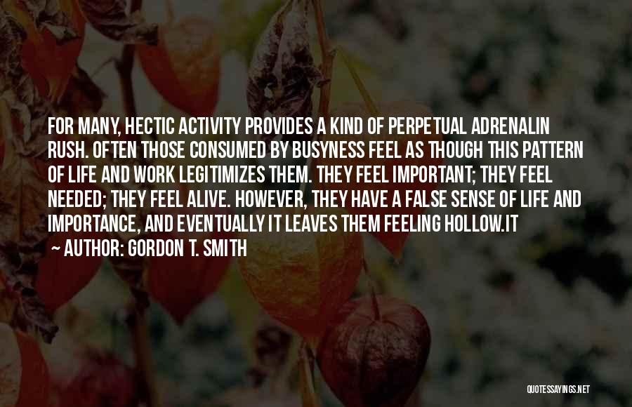 Best Hectic Quotes By Gordon T. Smith