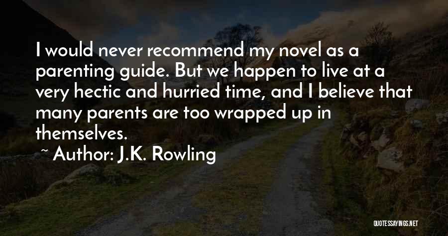 Best Hectic Quotes By J.K. Rowling