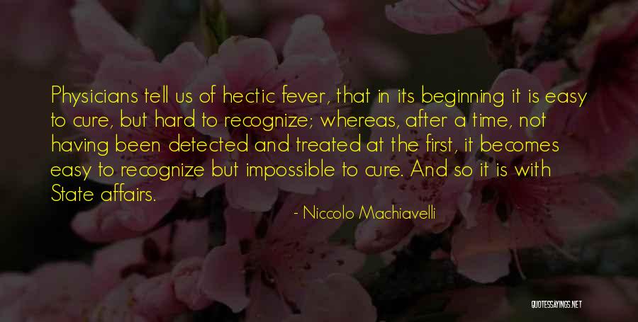 Best Hectic Quotes By Niccolo Machiavelli