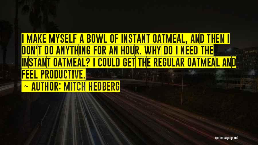 Best Hedberg Quotes By Mitch Hedberg