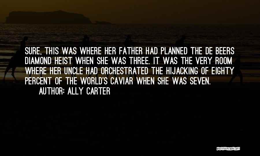 Best Heist Quotes By Ally Carter