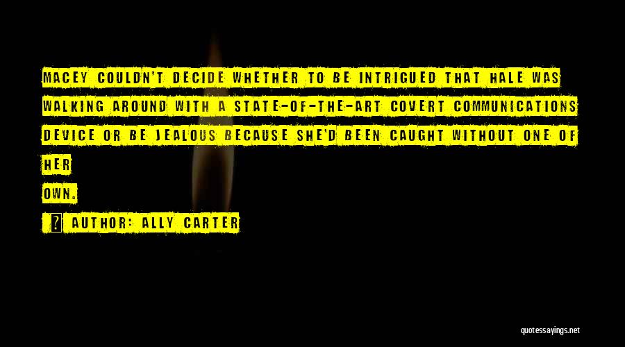 Best Heist Quotes By Ally Carter